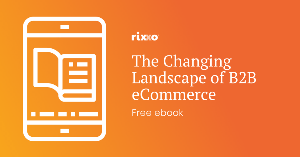 The Changing Landscape of B2B eCommerce
