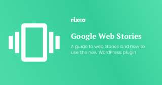 What are Google web stories? A comprehensive guide to the new Google web stories WordPress plugin