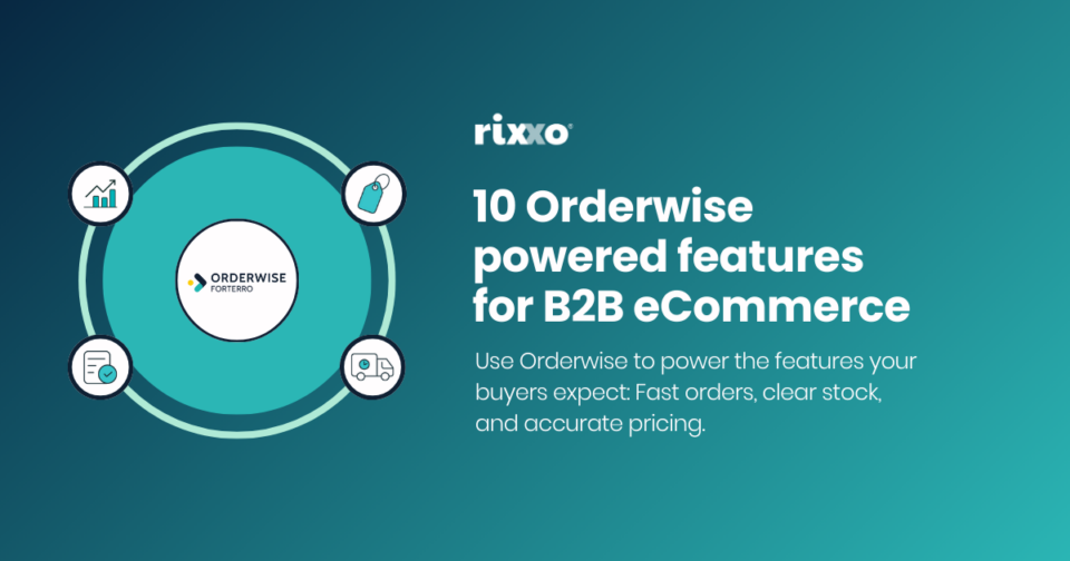 10 Orderwise powered features for B2B eCommerce