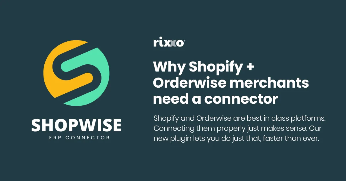 Why Shopify and Orderwise merchants need a connector Why Shopify and Orderwise merchants need a connector