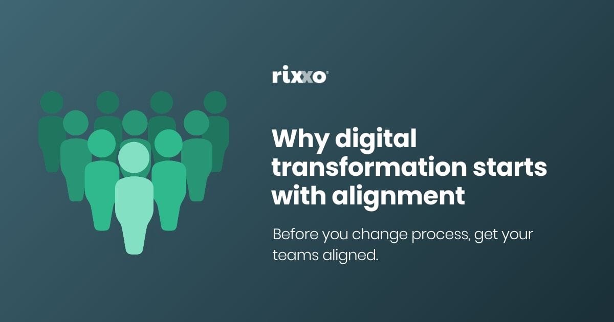 Why digital transformation starts with alignment Why digital transformation starts with alignment