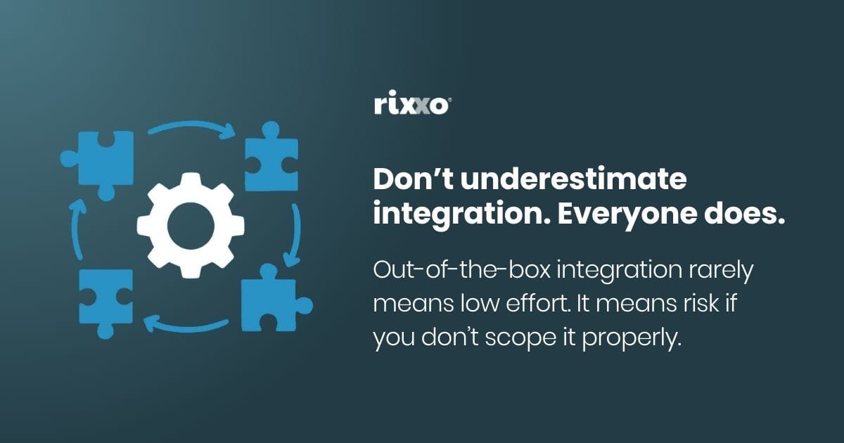 Don't underestimate integration. Everyone does.